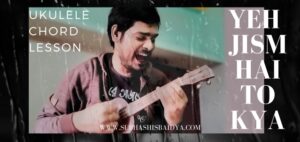 Yeh Jism Hai To Kya Ukulele Lesson