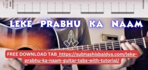 Leke Prabhu Ka Naam Guitar Lesson