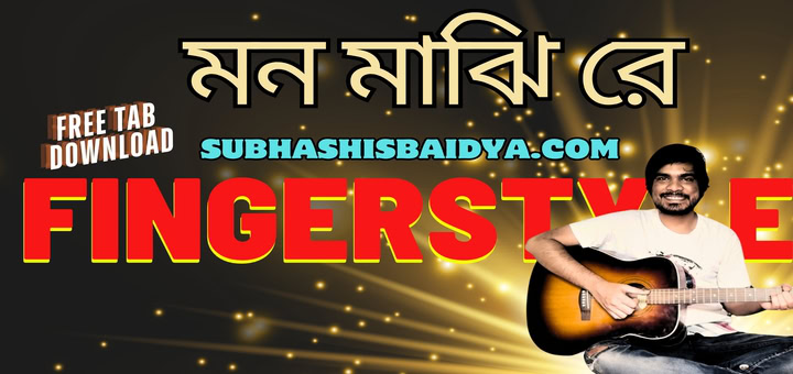 Mon Majhi Re Fingerstyle PDF: Learn to Play This Beautiful Bangla Song