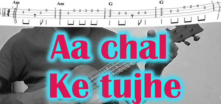 Aa Chal Ke Tujhe Fingerstyle Uke Tab PDF Download
